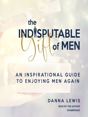 cover image of The Indisputable Gift of Men
